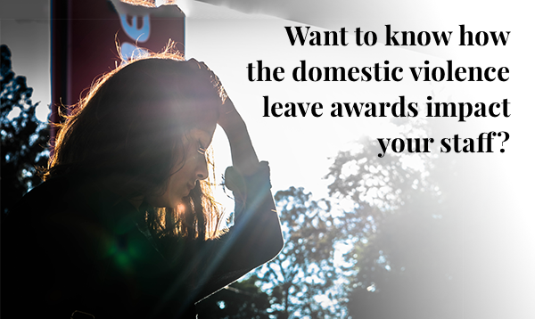 How the domestic violence leave awards impact your staff